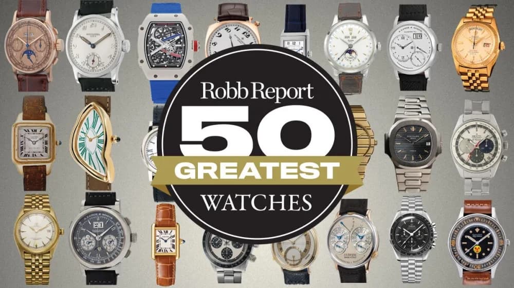 Cover image for The 50 Greatest Watches of All Time on Robb Report